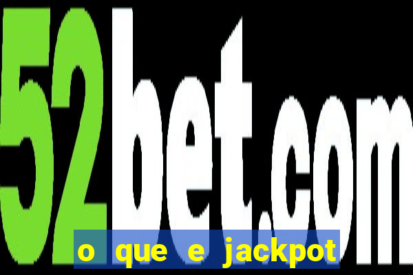 o que e jackpot no jogo do tigre